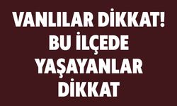 Vanlılar Dikkat! Yarın Bu İlçelerde Elektrikler Kesilecek