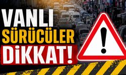 Vanlı Sürücüler Dikkat!