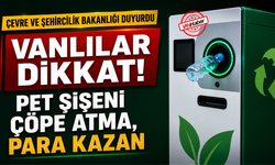 Vanlılar Pet Şişelerini Makineye Atacak Para Kazanacak