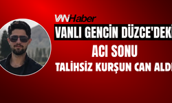 Vanlı Gençten Kahreden Haber: Düzce'de Talihsiz Kurşunun Hedefi Oldu