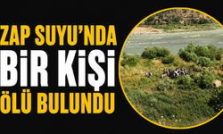 Hakkari’de Zap Suyu’nda Bir Kişi Ölü Bulundu