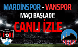 Vanspor -Mardinspor Maçı Başladı! CANLI İZLE