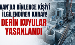 Van Ovası “Yer Altı Suyu İşletme Sahası” İlan Edildi