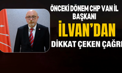 Önceki Dönem CHP Van İl Başkanı İlvan’dan Yeni Parti İçin Çağrı