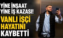 Vanlı genç, Antalya'da çalıştığı inşaattan düşerek hayatını kaybetti