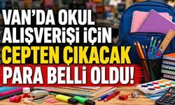 Van’da okul alışverişi için cepten çıkacak para belli oldu! Rakam dudak uçuklatıyor!