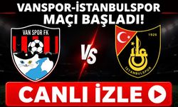 Vanspor- İstanbulspor Maçı Başladı! CANLI İZLE