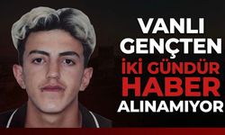 Van’da 15 Yaşındaki Fırat Sezan’dan 2 Gündür Haber Alınamıyor