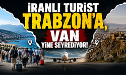 İranlı Turist Trabzon’a Gidiyor, Van Seyrediyor! Tahran-Trabzon Uçuşları Başladı