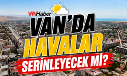 Meteoroloji Van İçin Uyardı! Sıcaklıklar Düşecek mi?