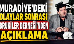 Muradiye’deki Olaylar Sonrası Brukiler Derneği’nden Açıklama: “Aşiretler Arası Bir Sorun Yok”