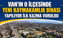 Muradiye’ye Yeni Hükümet Konağı Müjdesi! İlk Kazma Vuruldu