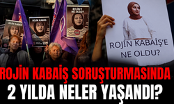 Rojin Kabaiş Dosyasında Yeni Perde! 2 Yılda Neler Yaşandı?