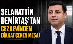 Selahattin Demirtaş’tan Cezaevinden Dikkat Çeken Mesaj