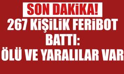 SON DAKiKA! 267 Kişilik Feribot Battı: Ölü Ve Yaralılar Var!