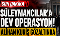 Süleymancılar Yapılanmasına 17 İlde Operasyon: Çok Sayıda Gözaltı