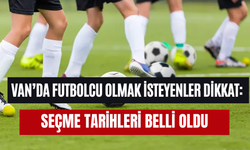Van’da futbolcu olmak isteyenler dikkat: Seçme tarihleri belli oldu
