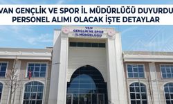 Van Gençlik ve Spor İl Müdürlüğü Duyurdu! Personel Alımı Olacak! İşte Detaylar