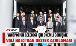 Vanspor’a Valilik Desteği! Başkan Özgür İreç İlhan ve Yönetim Kurulu Vali Balcı ile Görüştü
