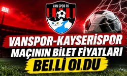 Vanspor-Kayserispor Maçının Biletleri Satışta! İşte Tribün Fiyatları