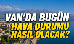 Van’da 27 Ağustos Hava Durumu Belli Oldu!