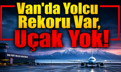 Van Havalimanında Dikkat Çeken Çelişki: Yolcu Arttı, Uçak Trafiği Düştü
