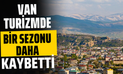 Van Turizmde Beklediğini Bulamadı: Bir Sezon Daha Geride Kaldı