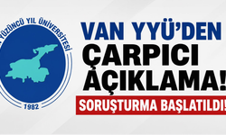 Van YYÜ Soruşturma Başlattı! Sosyal Medyadaki Bilgileri Yalanladı