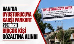 Van’da Uyuşturucuya Karşı Pankart Sonrası Birçok Kişi Gözaltına Alındı