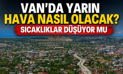Van’da Yarın Hava Şaşırtacak! Sıcaklıklar Kaç Derece Olacak?