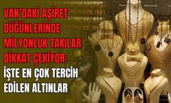 Van’daki Aşiret Düğünlerinde Milyonluk Takılar Dikkat Çekiyor: İşte En Çok Tercih Edilen Altınlar