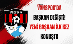 Vanspor'da Başkan Değişti! Yeni Başkan Fatih Sarp İlk Kez Konuştu