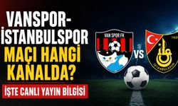 Vanspor-İstanbulspor Maçı Hangi Kanalda? İşte Canlı Yayın Bilgisi