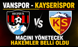 Vanspor-Kayserispor Maçının Hakemleri Belli Oldu