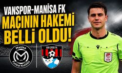 Vanspor-Manisa FK Maçının Hakemi Belli Oldu!