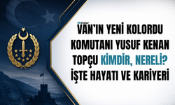 Van’ın Yeni Kolordu Komutanı Yusuf Kenan Topçu Kimdir, Nereli? İşte Hayatı ve Kariyeri
