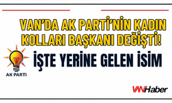 AK Parti Van Kadın Kolları Başkanı Değişti: İşte Yerine Gelen İsim