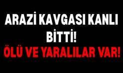 Arazi Kavgası Kanlı Bitti: 1 Ölü, 5 Yaralı