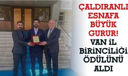 Çaldıranlı Esnafa Büyük Gurur! Van İl Birinciliği Ödülünü Aldı
