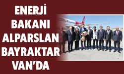 Enerji Bakanı Alparslan Bayraktar Van'da
