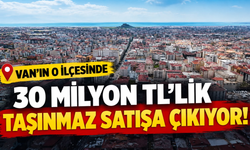Erciş’te 30 Milyonluk Taşınmaz İçin İhale Günü Belli Oldu!