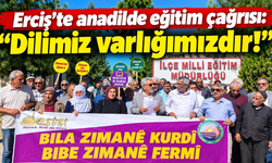 Erciş’te anadilde eğitim çağrısı: Dilimiz varlığımızdır!
