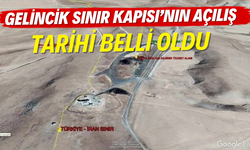 Gelincik Sınır Kapısı’nın Açılacağı Tarih Belli Oldu