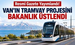 Van’ın Tramvay Projesini Bakanlık Üstlendi