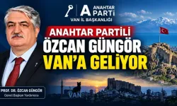 Anahtar Parti Genel Başkan Yardımcısı Özcan Güngör Van’a Geliyor