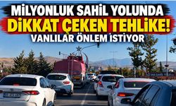 Milyonluk sahil yolunda dikkat çeken tehlike! Vanlılar önlem istiyor