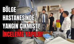 Van Eğitim ve Araştırma Hastanesi’nde yangın sonrası inceleme