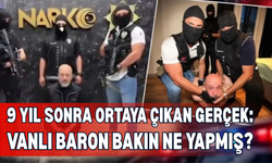 9 Yıl Sonra Ortaya Çıkan Gerçek: Vanlı Baron Bakın Ne Yapmış?