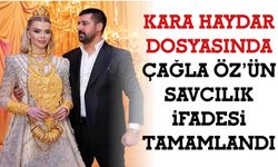 Kara Haydar Dosyasında Çağla Öz’ün Savcılık İfadesi Tamamlandı