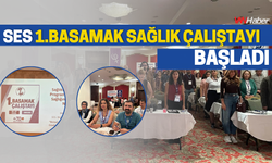 SES’in Birinci Basamak Sağlık Çalıştayı Ankara’da Başladı